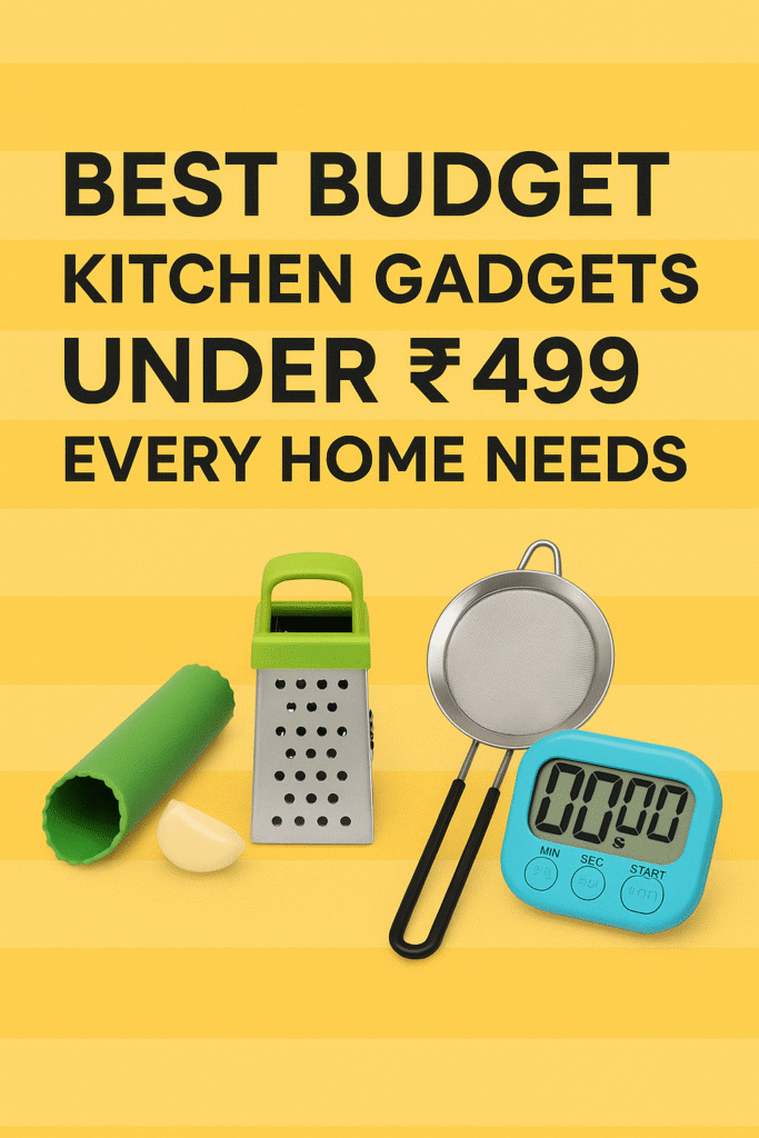 Best budget kitchen gadgets under 499 rupees including rolling pin, grater, strainer and timer for every home